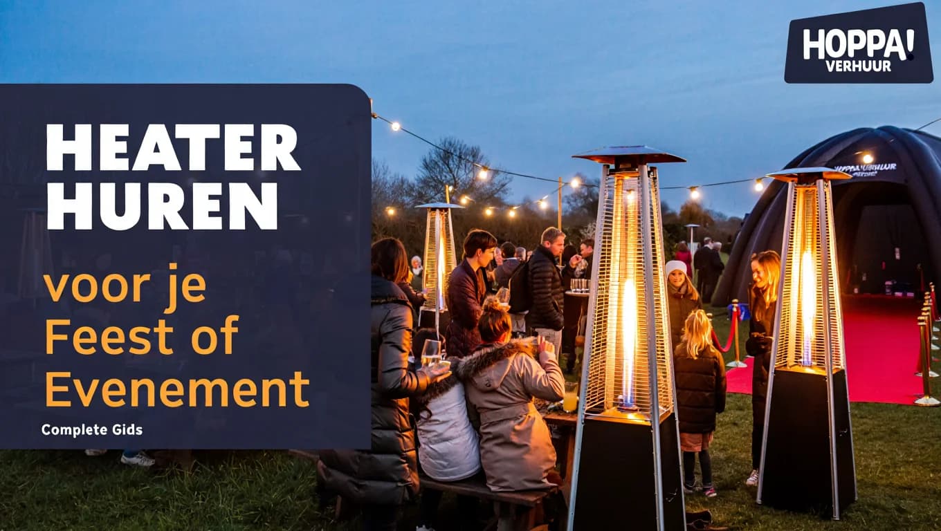 Heater Huren voor je Feest of Evenement: Complete Gids